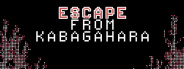 樺ヶ原脱出 - Escape from Kabagahara