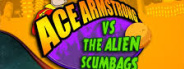 Ace Armstrong Vs. The Alien Scumbags!