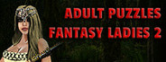 Adult Puzzles - Fantasy Ladies 2