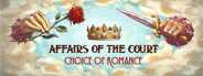 Affairs of the Court: Choice of Romance
