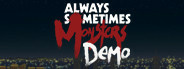 Always Sometimes Monsters Demo