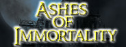 Ashes of Immortality