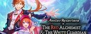 Atelier Resleriana: The Red Alchemist & the White Guardian