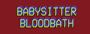 Babysitter Bloodbath