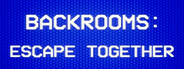 Backrooms: Escape Together