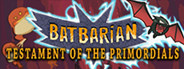 Batbarian: Testament of the Primordials