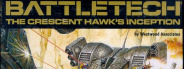 BattleTech: The Crescent Hawk's Inception