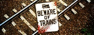 Beware of Trains
