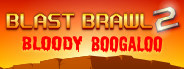 Blast Brawl 2: Bloody Boogaloo
