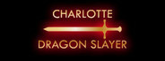 Charlotte: Dragon Slayer