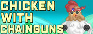 Chicken with Chainguns