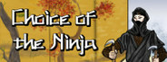 Choice of the Ninja