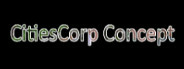 CitiesCorp Concept - Build Everything on Your Own