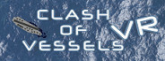 Clash of Vessels VR