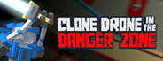 Clone Drone in the Danger Zone