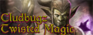 Cludbugz's Twisted Magic
