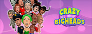 CRAZY BIGHEADS