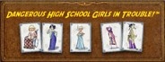 Dangerous High School Girls in Trouble!