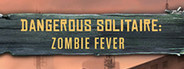 Dangerous Solitaire. Zombie Fever