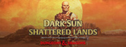Dark Sun: Shattered Lands