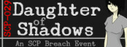 Daughter of Shadows: An SCP Breach Event