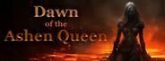 Dawn of the Ashen Queen