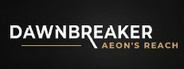 Dawnbreaker: Aeon's Reach
