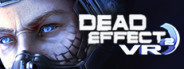 Dead Effect 2 VR