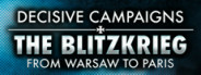 Decisive Campaigns: The Blitzkrieg from Warsaw to Paris