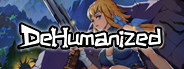 Dehumanized