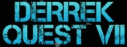 Derrek Quest VII