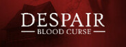 Despair: Blood Curse
