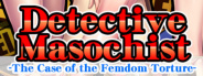 Detective Masochist -The Case of the Femdom Torture-