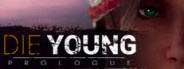 Die Young: Prologue