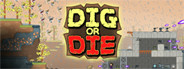 Dig or Die