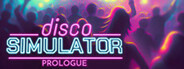 Disco Simulator: Prologue