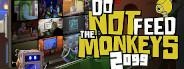 Do Not Feed the Monkeys 2099