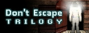 Don't Escape Trilogy