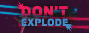 Don't Explode