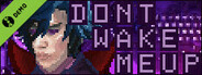 Don't Wake Me Up Demo