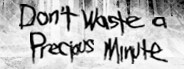 Don't Waste a Precious Minute
