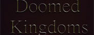Doomed Kingdoms