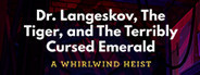 Dr. Langeskov, The Tiger, and The Terribly Cursed Emerald: A Whirlwind Heist