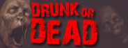 Drunk or Dead