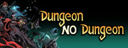 Dungeon No Dungeon