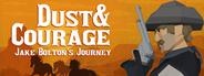 Dust & Courage: Jake Bolton’s Journey