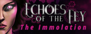 Echoes of the Fey Episode 0: The Immolation