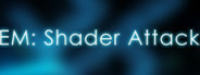 EM: Shader Attack