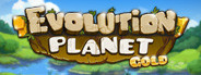 Evolution Planet: Gold Edition