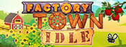 Factory Town: Idle